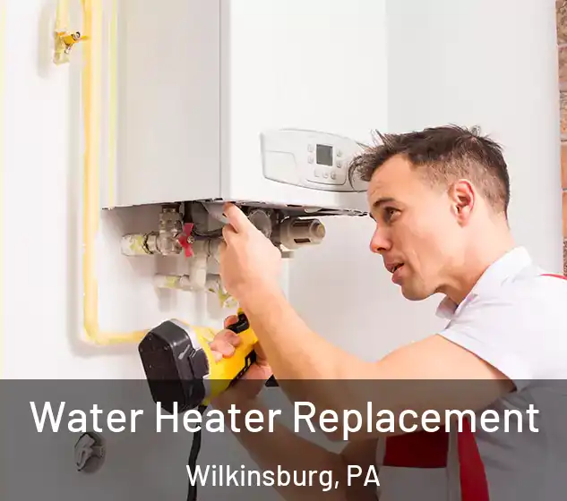  Water Heater Replacement Wilkinsburg, PA